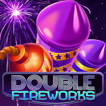 DOUBLE FIREWORKS